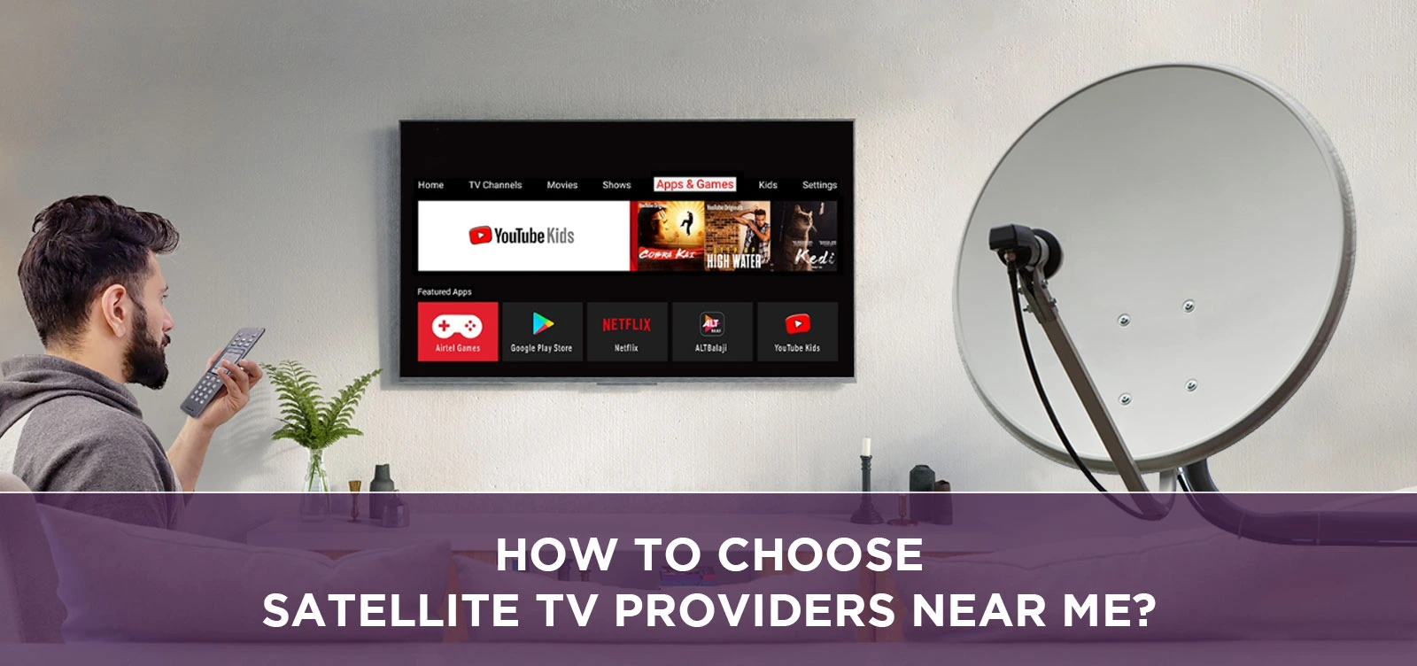 How to Choose Satellite TV Providers Near Me?