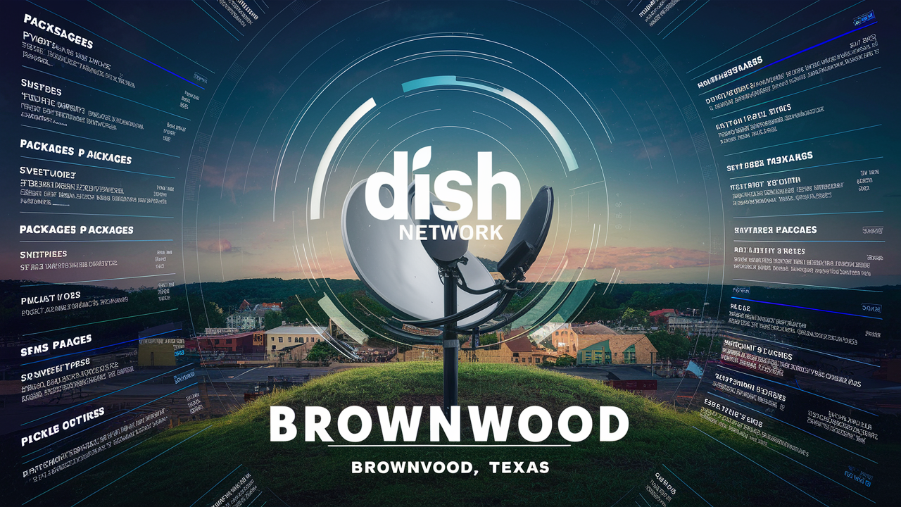 5 Must-Have Dish Network Packages for Brownwood TX Residents