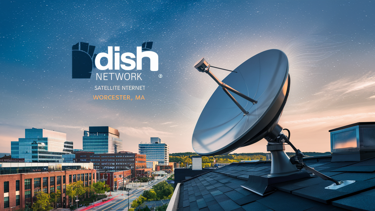 Dish Network: Bringing Fast Internet to Worcester, MA