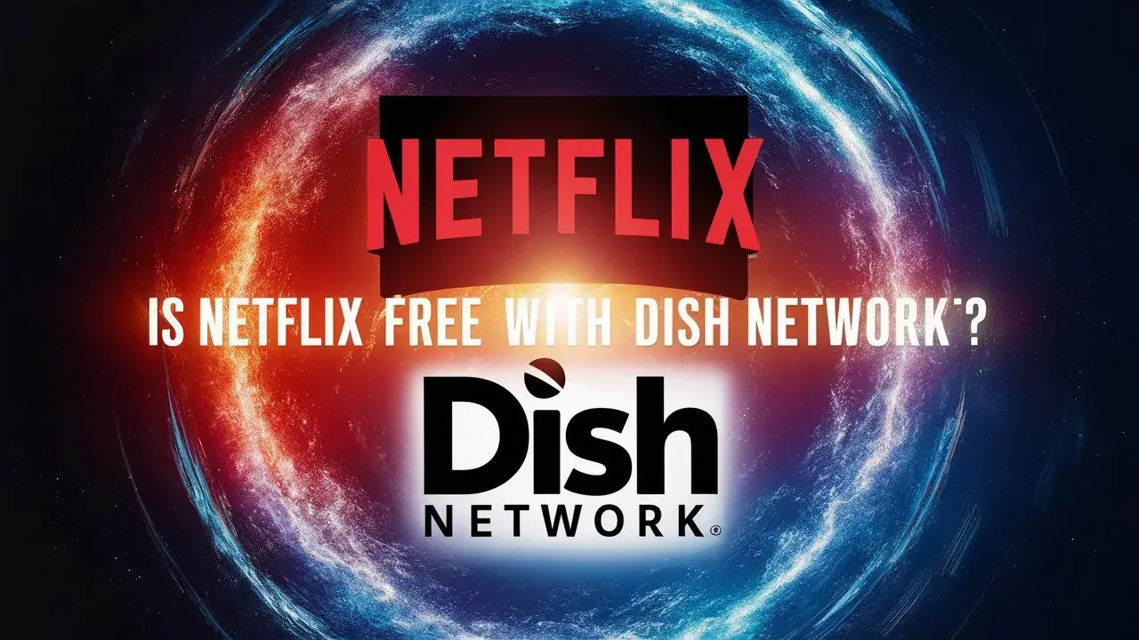 Is Netflix free with DISH Network?