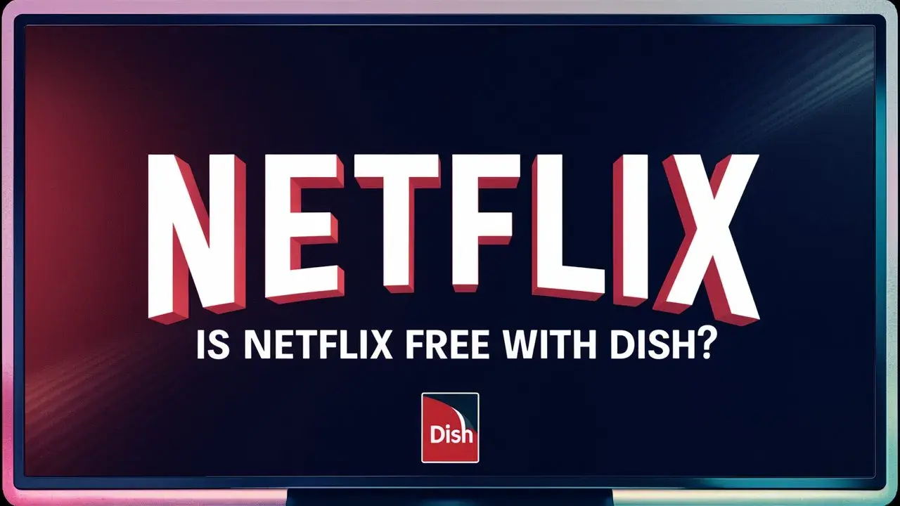 Is Netflix free through DISH?