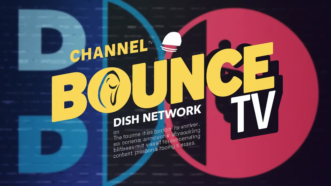 What Channel Is Bounce On Dish Network?