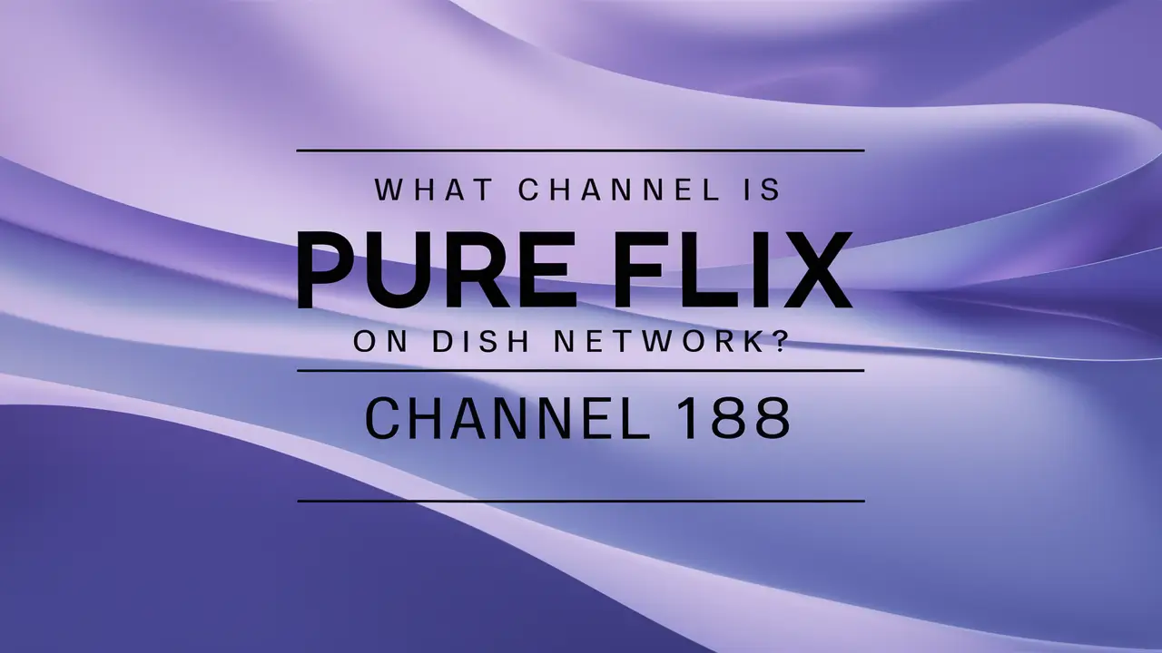 What Channel Is Pure Flix On Dish Network?