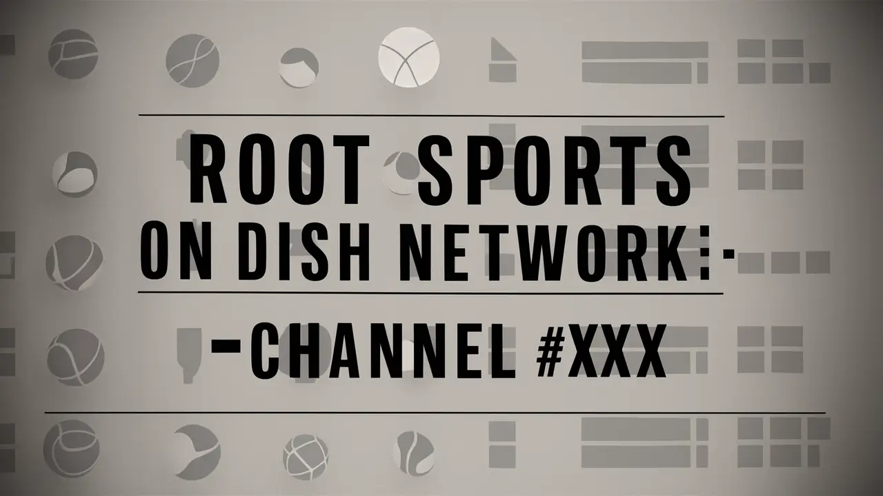 What Channel Is Root Sports On Dish Network?